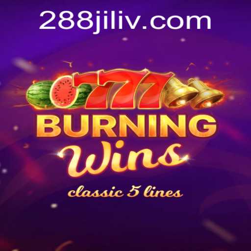 Exploring the Excitement of BurningWins: A Thrilling Adventure with 288jili